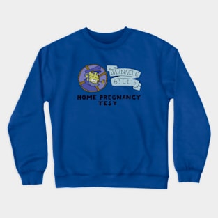 Barnacle Bill's Home Pregnancy Test Crewneck Sweatshirt